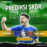 Prediksi Skor Everton vs Westham