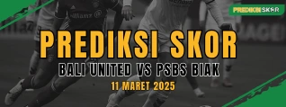 Prediksi Skor Bali United vs PSBS Biak