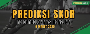 Prediksi Skor Barcelona vs Osasuna 9 maret 2025