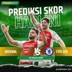 Prediksi Skor Arsenal vs Chelsea